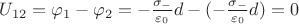 $U_{12} = \varphi_1 - \varphi_2 = -\frac{\sigma_-}{\varepsilon_0}d - (-\frac{\sigma_-}{\varepsilon_0}d) = 0$