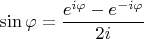 $$
\sin \varphi = \frac{e^{i\varphi} - e^{-i\varphi}}{2i}
$$