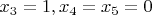 $x_3=1,x_4=x_5=0$