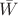 $\bar{W}$
