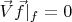 $\vec V \vec f |_f = 0$
