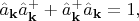 $\hat a_{\mathbf{k}} \hat a^+_{\mathbf{k}}+\hat a^+_{\mathbf{k}}\hat a_{\mathbf{k}} = 1,$
