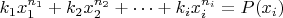 $k_1x_1^{n_1}+k_2x_2^{n_2}+&hellip;+k_ix_i^{n_i}=P(x_i)$