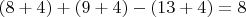 $(8+4) + (9+4) - (13+4) = 8$