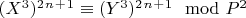 $(X^3)^2^n^+^1\equiv (Y^3)^2^n^+^1\mod P^2$