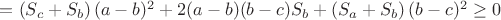 $=\left(S_c+S_b\right)(a-b)^2+2(a-b)(b-c)S_b+\left(S_a+S_b\right)(b-c)^2\geq0$ $=\left(S_c+S_b\right)(a-b)^2+2(a-b)(b-c)S_b+\left(S_a+S_b\right)(b-c)^2\geq0$