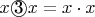 $x \textcircled{3} x=x \cdot x$