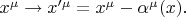 $x^\mu\to x'^\mu=x^\mu-\alpha^\mu(x).$