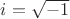 $\[i = \sqrt { - 1} \]$