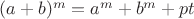 $(a+b)^{m}=a^{m}+b^{m}+pt$