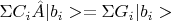 $\Sigma C_i\hat{A}|b_i> =\Sigma G_i|b_i>$
