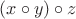 $(x \circ y) \circ z$