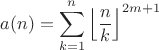 $$a(n)=\sum\limits_{k=1}^{n}\left\lfloor\frac{n}{k}\right\rfloor^{2m+1}$$