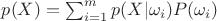 $p(X) = \sum_{i=1}^m p(X|\omega_i)P(\omega_i)$ $p(X) = \sum_{i=1}^m p(X|\omega_i)P(\omega_i)$