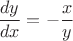 $\dfrac{dy}{dx} = - \dfrac{x}{y}$