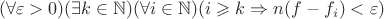 $$
(\forall \varepsilon > 0)(\exists k \in \mathbb{N})(\forall i \in \mathbb{N})(i \geqslant k \Rightarrow n(f - f_i) < \varepsilon)
$$