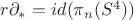 $r\partial_* = id(\pi_n(S^4))$