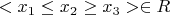$<x_1 \leq x_2 \geq x_3> \in R$
