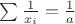 $\sum \frac 1{x_i}=\frac{1}{a}$