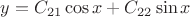 $y=C_{21}\cos x+C_{22}\sin x$