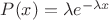 $P(x)=\lambda e^{-\lambda x}$