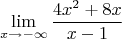$$\lim_{x\to -\infty}\frac{4x^2 + 8x}{x-1}$$