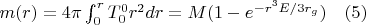 $m(r)=4{\pi}\int_{0}^{r}T_0^0r^2dr=M(1-e^{-r^3E/3r_g })  \quad      (5) $
