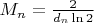 $M_n=\frac 2{d_n\ln 2}$