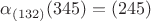 $\alpha_{(132)}(345)=(245)$