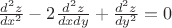 $ \frac{d^2z}{dx^2}-2 \frac{d^2z}{dxdy}+\frac{d^2z}{dy^2}=0$