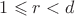 $1\leqslant r<d$