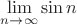 $\lim\limits_{n \to\infty} \sin n$ $\lim\limits_{n \to\infty} \sin n$
