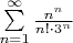 $\sum \limits_{n=1}^ {\infty}  \frac {n^n} {n! \cdot 3^n}$