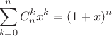 $$\sum_{k=0}^n{C_{n}^k x^k} = (1+x)^n$$
