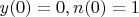 $y(0)=0, n(0)=1$