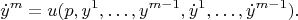 $$\dot y^m=u(p,y^1,\ldots, y^{m-1},\dot y^1,\ldots, \dot y^{m-1}).$$