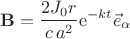 $$\mathbf{B}=\frac {2J_{{0}} r}{c\,{a}^{2}} {\rm e}^{-kt}\vec{e}_{\alpha}$$