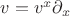 $v = v^x \partial_x$