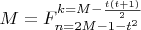 $M=F^{ k=M-\frac{t(t+1)}{2}}_{n=2M-1-t^2}$
