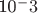 10^-3 10^-3