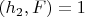 $(h_2,F)=1$
