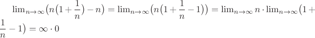 $\lim_{n\to\infty}\bigl(n\bigl(1+\dfrac 1n\bigr)-n\bigr) = \lim_{n\to\infty}\bigl(n\bigl(1+\dfrac 1n - 1\bigr)\bigr) = \lim_{n\to\infty} n \cdot  \lim_{n\to\infty}\bigl(1+\dfrac 1n - 1\bigr) = \infty \cdot 0$