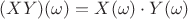$(XY)(\omega)=X(\omega)\cdot Y(\omega)$