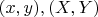 $ (x,  y), (X, Y) $