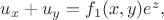 $u_x+u_y=f_1(x,y)e^z,$