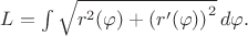 $L=\int\sqrt{r^2(\varphi)+\left(r'(\varphi)\right)^2}\,d\varphi.$