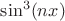$\sin^3(nx)$