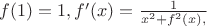$f(1)=1, f&rsquo;(x)=\frac{1}{x^2+f^2(x), }$