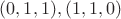 $(0, 1, 1) , (1, 1, 0)$