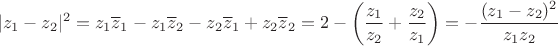 $$
|z_1-z_2|^2 = z_1\overline{z}_1 - z_1\overline{z}_2 - z_2\overline{z}_1 + z_2\overline{z}_2 = 2 - \left(\frac{z_1}{z_2} + \frac{z_2}{z_1} \right) = - \frac{(z_1 - z_2)^2}{z_1z_2}
$$